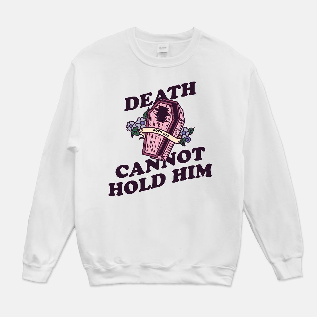 Death Cannot Hold Him Crewneck