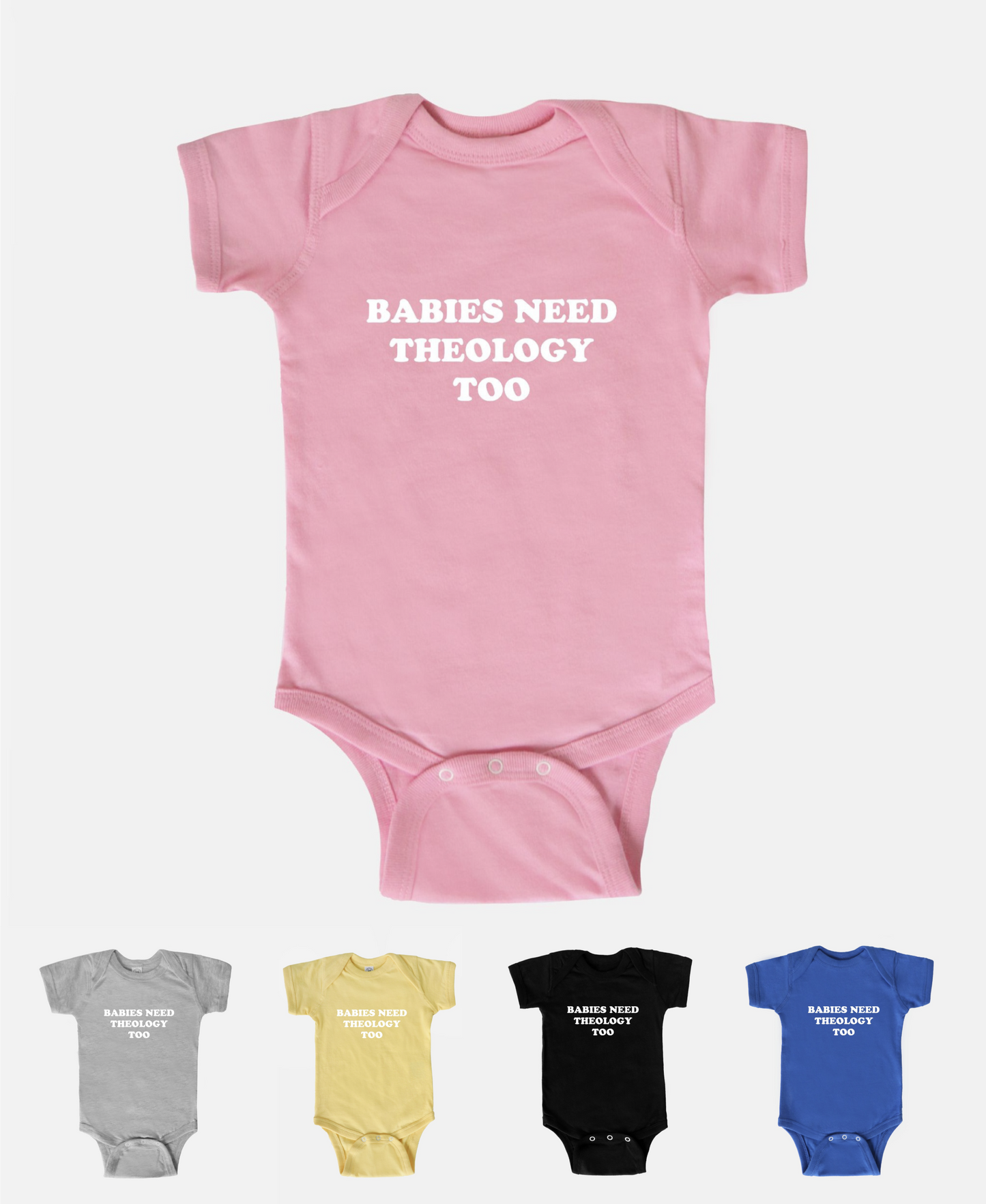 Babies Need Theology Colored Onsies