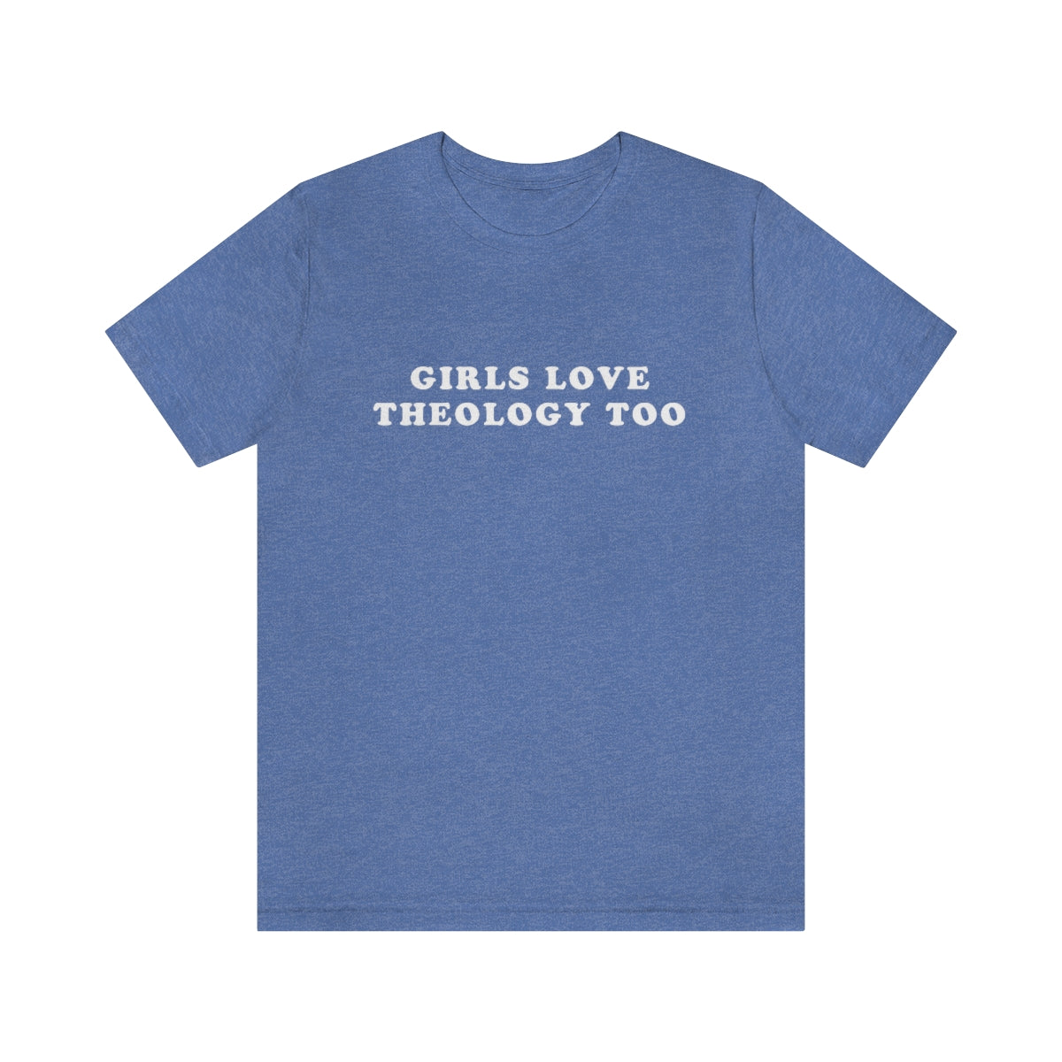 Girls Love Theology Too Tee