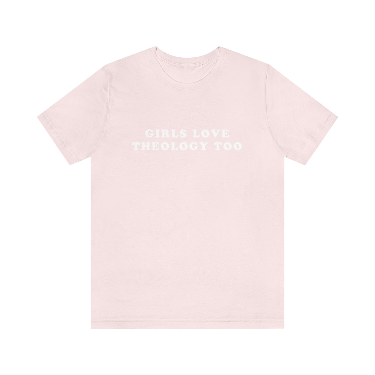 Girls Love Theology Too Tee