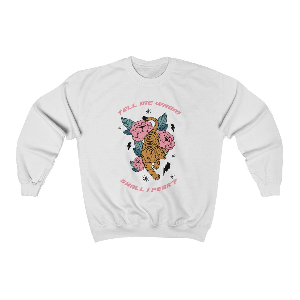 Whom Shall I Fear Crewneck