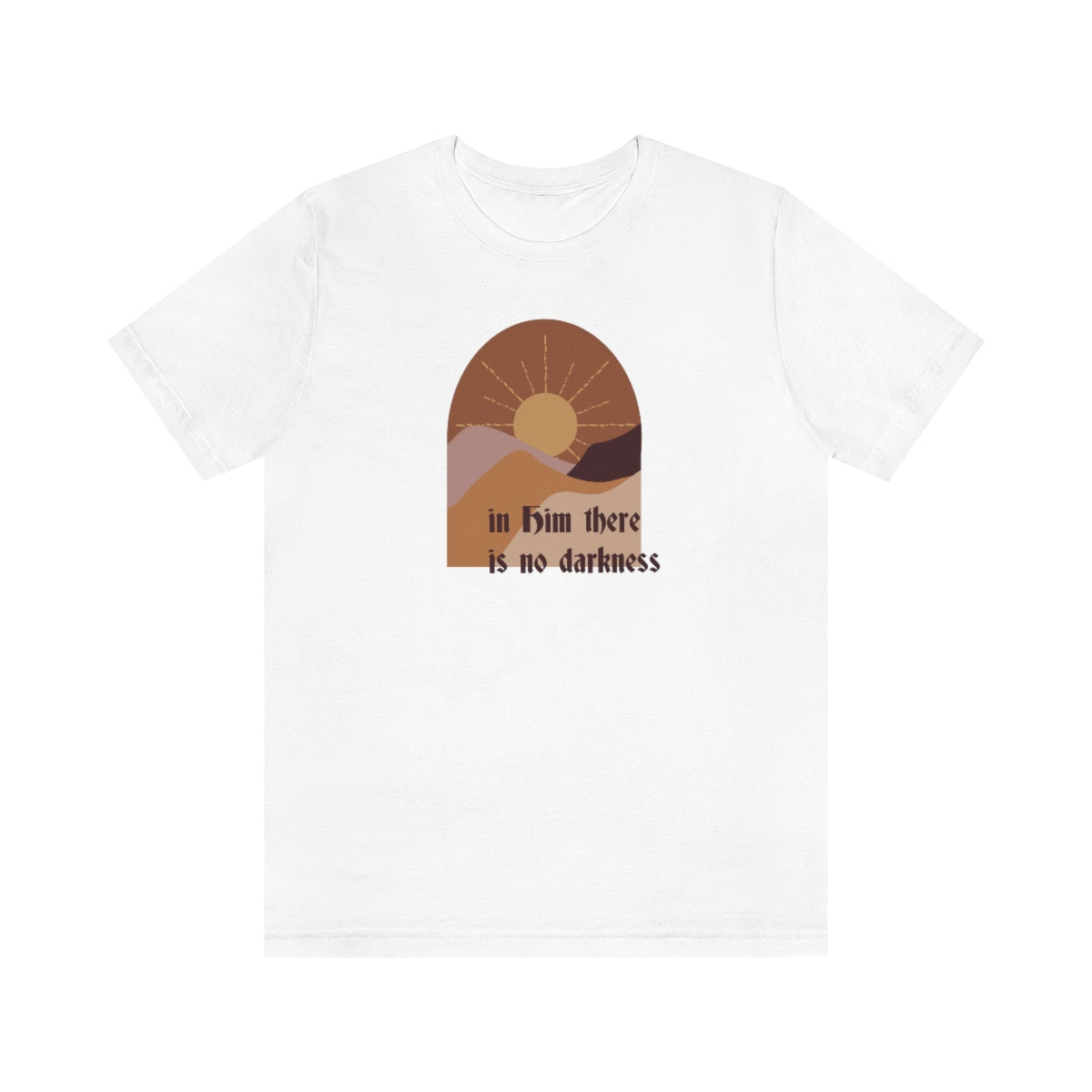 Im Him There Is No Darkness Tee