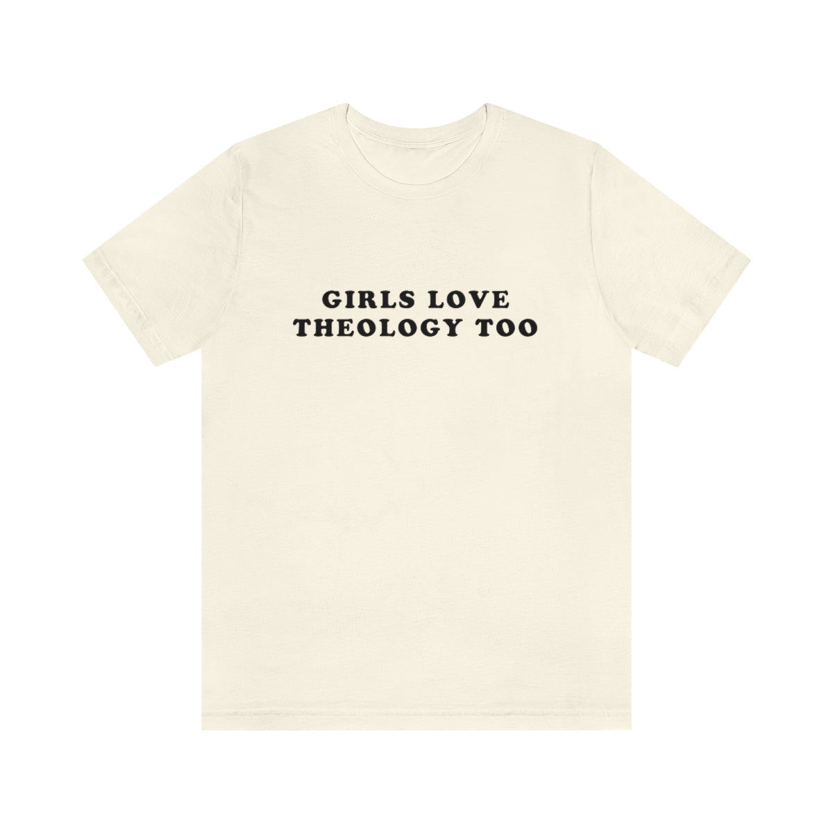 Girls Love Theology Too Tee